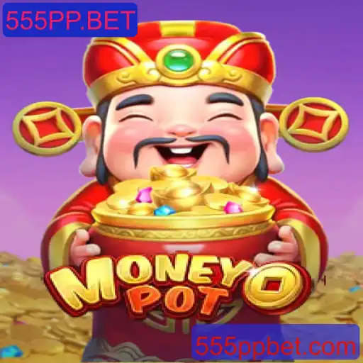 Explorando o Fascinante Mundo do Jogo MoneyPot na Plataforma 555PP.BET