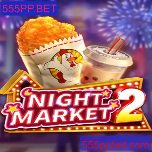 Explorando o Mundo de NightMarket2 e a Plataforma de Apostas 555PP.BET