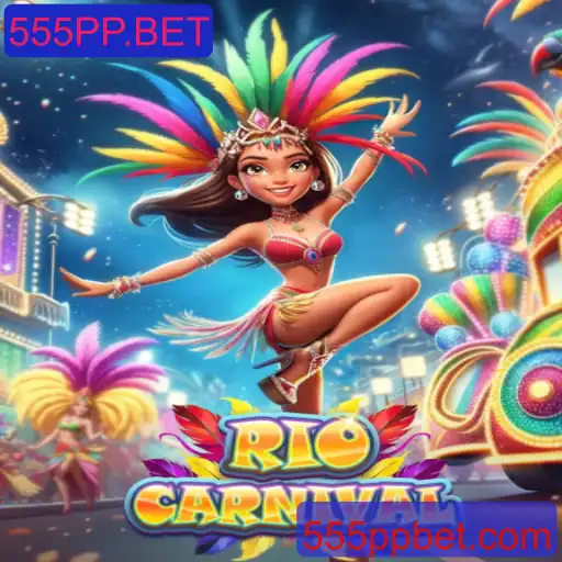 Descubra o Fascinante Mundo de RioCarnival no 555PP.BET