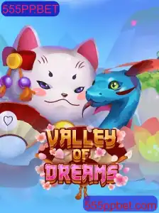 Descubra o Fascinante Mundo de ValleyofDreams no 555PP.BET